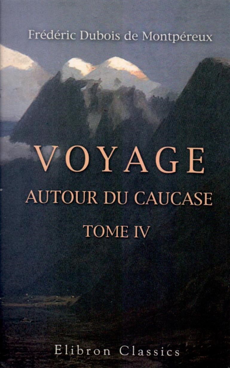 Voyage Autour du Caucase IV