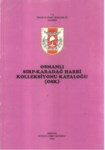 Osmanlı Sırp - Karadağ Harbi Kolleksiyonu Kataloğu
