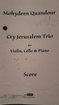 Cry Jerusalem Trio for Violin, Cello & Piano