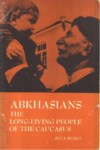 ABKHASIANS  THE LONG-LIVING PEOPLE OF THE CAUCASUS