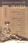 TRAVELS IN THE WESTERN CAUCASUS , INCLUDING A TOUR THROUGH IMERETIA , MINGRELIA , TURKEY , MOLDAVIA , GALICIA , SILESIA , AND MORAVIA IN 1836