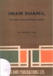 IMAM SHAMIL , THE FIRST MUSLIM GUERILLA LEADER