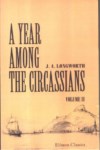 A YEAR AMONG THE CIRCASSIANS