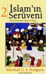 İslam'ın Serüveni Cilt: 2 Orta Dönemlerde İslam'ın Yayılışı