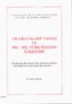 Trablusgarp Savaşı Ve 1911-1912 Türk - İtalyan İlişkileri