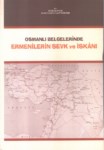 Osmanlı Belgelerinde Ermenilerin Sevk Ve İskanı