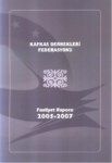 Kafkas Dernekleri Federasyonu Faaliyet Raporu 2005-2007