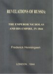 REVELATIONS OF RUSSIA : THE EMPEROR NICHOLAS AND HIS EMPIRE IN 1844