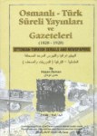 OSMANLI - TÜRK SÜRELİ YAYINLARI VE GAZETELERİ  1828-1928