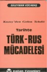 Kuzeyden Gelen Tehdit Tarihte Türk - Rus Mücadelesi