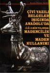 Çivi Yazılı Belgeler Işığında Anadolu'da (İ.Ö. 2000 Yılında) Madencilik Ve Maden Kullanımı