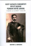 Kuzey Kafkasya Cumhuriyeti Devlet Başkanı Pşımaho Kotse  (Kosok) Yaşamı Ve Gurbet Yazıları