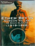 ETHEM BEY'İN SÜRGÜN YILLARI VE SİMAV OLAYLARI (1919-1948)