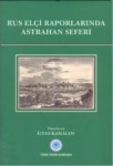 RUS ELÇİ RAPORLARINDA ASTRAHAN SEFERİ