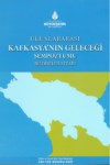 Uluslararası Kafkasya'nın Geleceği Sempozyumu Bilgilendirme Kitapçığı