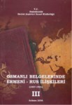 Osmanlı Belgelerinde Ermeni - Rus İlişkileri 1907-1921