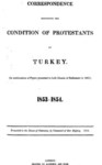 CORRESPONDENCE RESPECTING THE CONDITION OF PROTESTANTS IN TURKEY