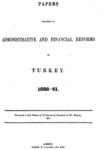 PAPERS RELATING TO ADMINISTRATIVE AND FINANCIAL REFORMS IN TURKEY