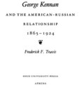 GEORGE KENNAN AND THE AMERICAN-RUSSIAN RELATIONSHIP 1865-1924