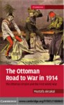 THE OTTOMAN ROAD TO WAR 1914