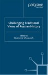 CHALLENGING TRADIONAL VIEWS OF RUSSIAN HISTORY