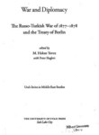 WAR AND DIPLOMACY THE RUSSO - TURKISH WAR OF 1877-1878 AND THE TREARY OF BERLIN