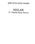 ŞAİR LEYLA (SAZ) HANIM ANILAR 19. YÜZYILDA SARAY HAREMİ