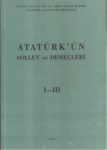 Atatürk' Ün Söylev Ve Demeçleri   1-3