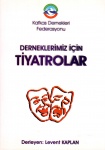 Derneklerimiz İçin Tiyatrolar