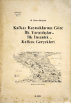 Kafkas Kaynaklarına Göre İlk Yaratılışlar - İlk İnsanlık - Kafkas Gerçekleri 2