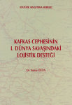 Kafkas Cephesinin 1.Dünya Savaşındaki Lojistik Desteği