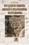 Hitit & Çeçen Dili Gramatikal Benzerliği ve Hitit Literatürünün Akuzatiflik Sorunu