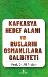 Kafkasya Hedef Alanı ve Rusların Osmanlılara Galibiyeti