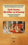 Osmanlıdan Günümüze Türkiye’de Oryantalist Güdümlü Eski Çağ Bilimleri Araştırmaları Tarih Yazımı, Ölü Diller ve Arkeoloji Perde Arkasında Döndürülen Dolaplar ve Gerçekler