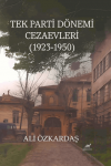 Tek Parti Dönemi Cezaevleri (1923-1950)