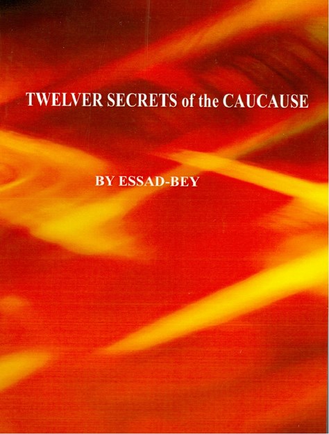 TWELVER SECRETS OF THE CAUCAUSE BY ESSAD BEY