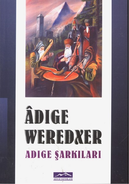 Adıge Weredxer  'Adıge Şarkıları'