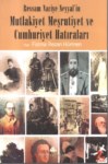 Ressam Naciye Neyyal' İn Mutlakiyet Meşrutiyet Ve Cumhuriyet Hatıraları