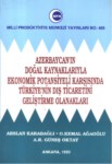 Azerbaycan' In Doğal Kaynaklarıyla Ekonomik Potansiyeli Karşısında Türkiye'nin Dış Ticaretini Geliştirme Olanakları