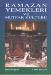 Ramazan Yemekleri Ve Mutfak Kültürü