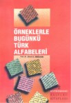 ÖRNEKLERLE BUGÜNKÜ TÜRK ALFABELERİ