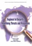 REGIONAL IN / SECURITY  ; REDEFINING THREATS AND RESPONSES