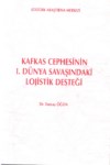 Kafkas Cephesinin 1. Dünya Savaşındaki Lojistik Desteği