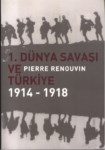 Birinci Dünya Savaşı Ve Türkiye 1914-1918