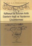 Kafkasya'da Bulunan Antik Eserlerin Keşfi Ve Yazılarının Çözümlenmesi