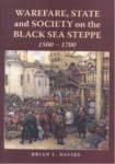 WAREFARE , STATE AND SOCIETY ON THE BLACK SEA STEPPE 1500-1700