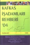 Kafkas İş Adamları Rehberi '04