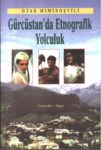 Gürcüstan'da Etnografik Yolculuk