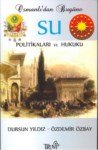 OSMANLI'DAN BUGÜNE SU POLİTİKALARI VE HUKUKU 