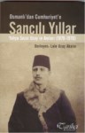 Osmanlı'dan Cumhuriyet'e Sancılı Yıllar - Yahya Sezai Uzay'ın Anıları